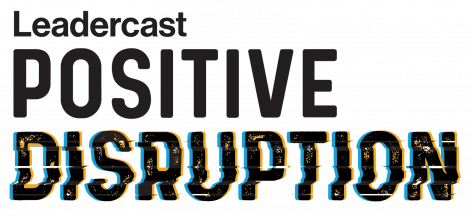 Leadercast positive disruption